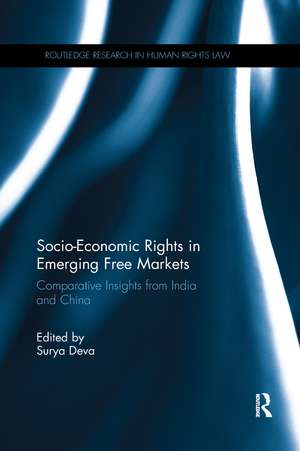 Socio-Economic Rights in Emerging Free Markets: Comparative Insights from India and China de Surya Deva