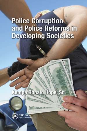 Police Corruption and Police Reforms in Developing Societies de Kempe Ronald Hope Sr.