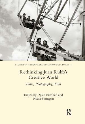 Rethinking Juan Rulfo's Creative World: Prose, Photography, Film de Nuala Finnegan