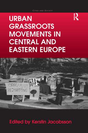 Urban Grassroots Movements in Central and Eastern Europe de Kerstin Jacobsson