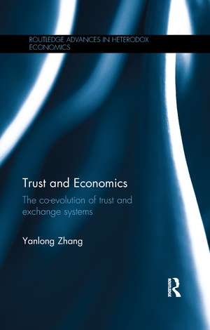 Trust and Economics: The Co-evolution of Trust and Exchange Systems de Yanlong Zhang