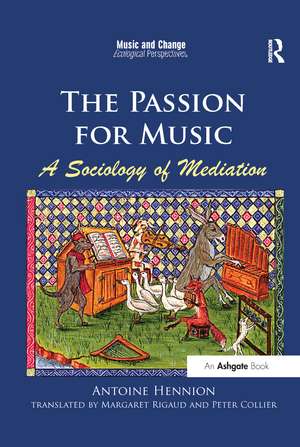 The Passion for Music: A Sociology of Mediation de Antoine Hennion