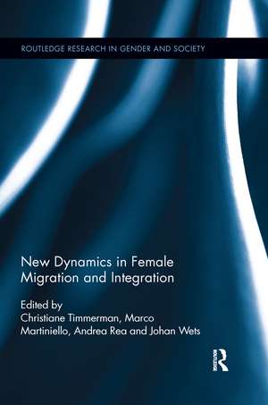 New Dynamics in Female Migration and Integration de Christiane Timmerman