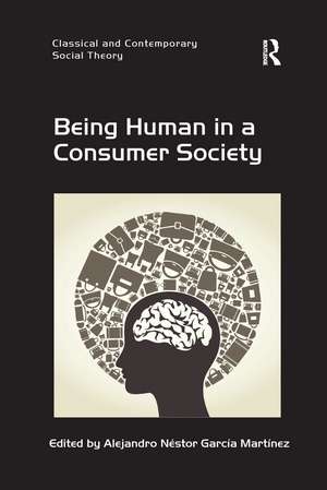 Being Human in a Consumer Society de Alejandro Néstor García Martínez