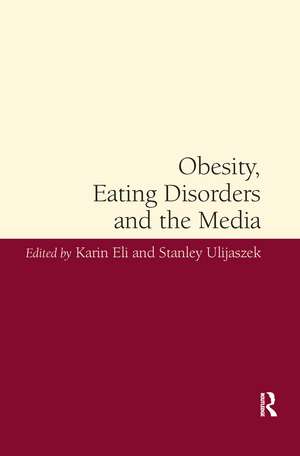 Obesity, Eating Disorders and the Media de Karin Eli