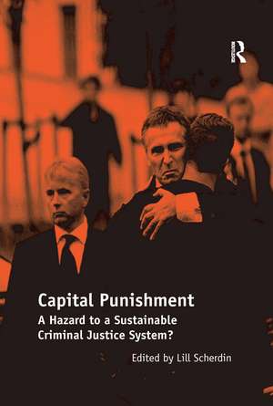 Capital Punishment: A Hazard to a Sustainable Criminal Justice System? de Lill Scherdin