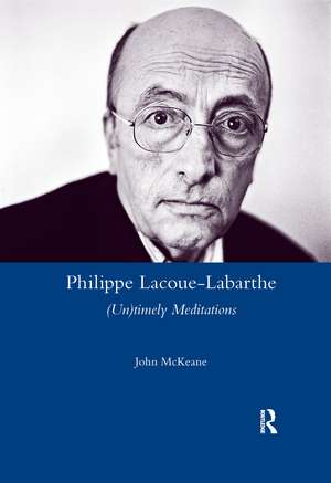 Philippe Lacoue-Labarthe: (Un)Timely Meditations de John McKeane