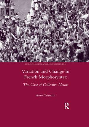 Variation and Change in French Morphosyntax: The Case of Collective Nouns de Anna Tristram