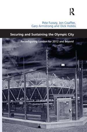 Securing and Sustaining the Olympic City: Reconfiguring London for 2012 and Beyond de Pete Fussey