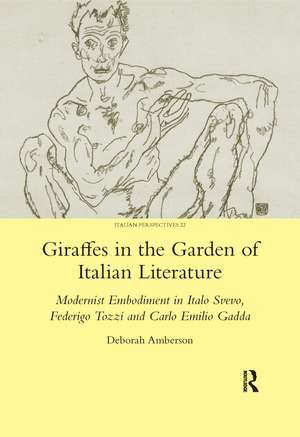 Giraffes in the Garden of Italian Literature: Modernist Embodiment in Italo Svevo, Federigo Tozzi and Carlo Emilio Gadda de Deborah Amberson