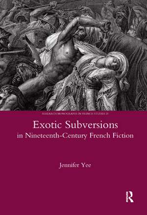 Exotic Subversions in Nineteenth-century French Fiction de Jennifer Yee