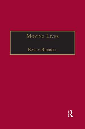 Moving Lives: Narratives of Nation and Migration among Europeans in Post-War Britain de Kathy Burrell