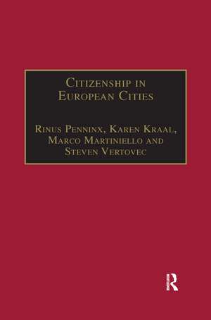 Citizenship in European Cities: Immigrants, Local Politics and Integration Policies de Karen Kraal