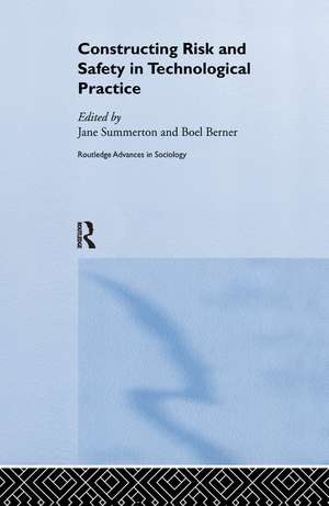 Constructing Risk and Safety in Technological Practice de Boel Berner