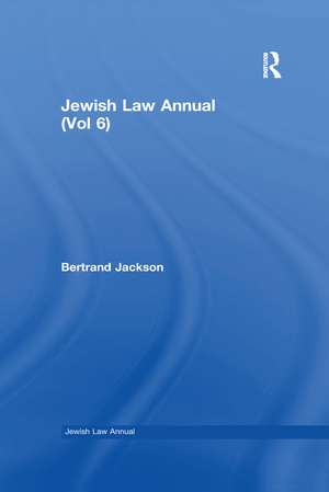 Jewish Law Annual (Vol 6) de Bertrand Jackson