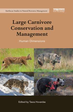 Large Carnivore Conservation and Management: Human Dimensions de Tasos Hovardas