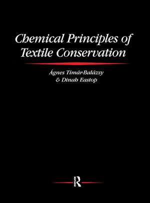 Chemical Principles of Textile Conservation de Agnes Timar-Balazsy