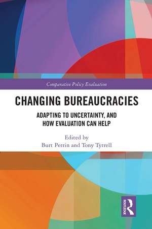 Changing Bureaucracies: Adapting to Uncertainty, and How Evaluation Can Help de Burt Perrin