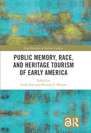 Public Memory, Race, and Heritage Tourism of Early America de Cathy Rex