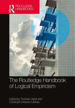 The Routledge Handbook of Logical Empiricism de Thomas Uebel