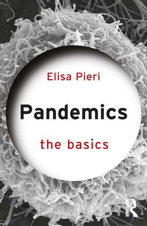 Pandemics: The Basics de Elisa Pieri