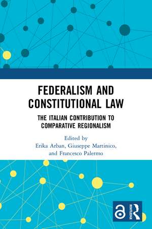 Federalism and Constitutional Law: The Italian Contribution to Comparative Regionalism de Erika Arban