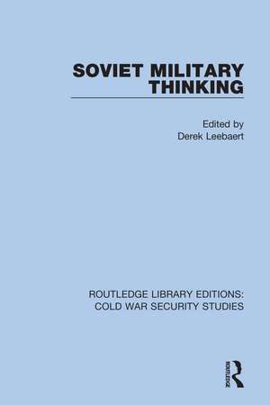 Soviet Military Thinking de Derek Leebaert