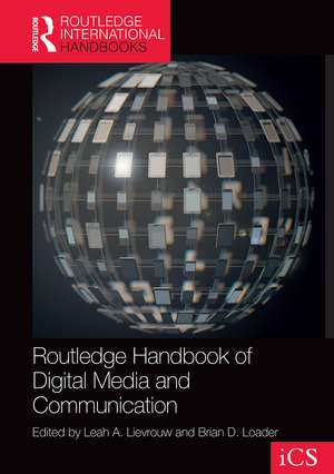 Routledge Handbook of Digital Media and Communication de Leah Lievrouw