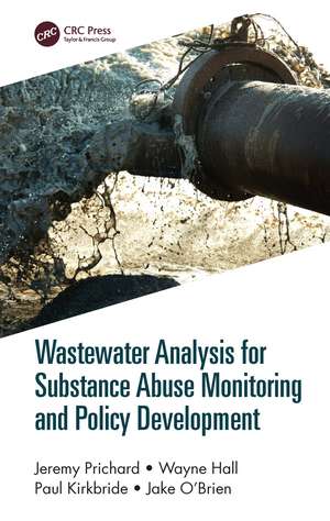 Wastewater Analysis for Substance Abuse Monitoring and Policy Development de Jeremy Prichard