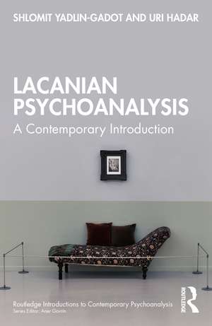 Lacanian Psychoanalysis: A Contemporary Introduction de Shlomit Yadlin-Gadot