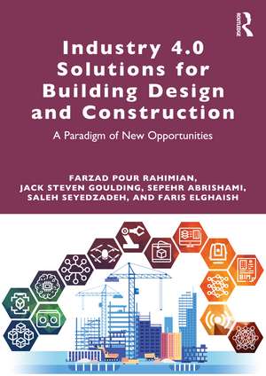 Industry 4.0 Solutions for Building Design and Construction: A Paradigm of New Opportunities de Farzad Pour Rahimian