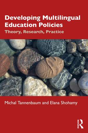 Developing Multilingual Education Policies: Theory, Research, Practice de Michal Tannenbaum