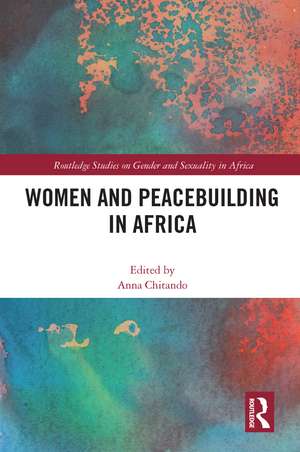 Women and Peacebuilding in Africa de Anna Chitando