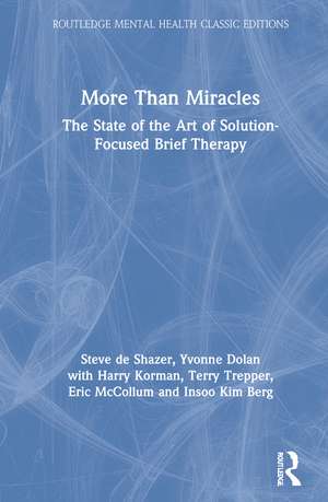 More Than Miracles: The State of the Art of Solution-Focused Brief Therapy de Steve de Shazer