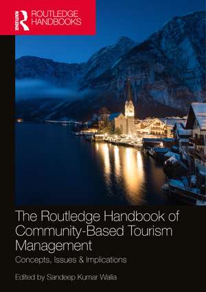 The Routledge Handbook of Community Based Tourism Management: Concepts, Issues & Implications de Sandeep Kumar Walia