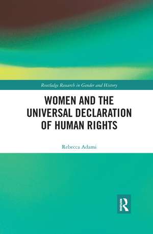 Women and the Universal Declaration of Human Rights de Rebecca Adami