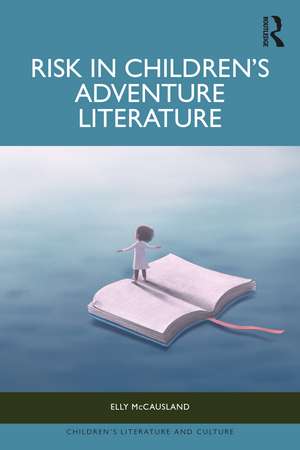 Risk in Children’s Adventure Literature de Elly McCausland