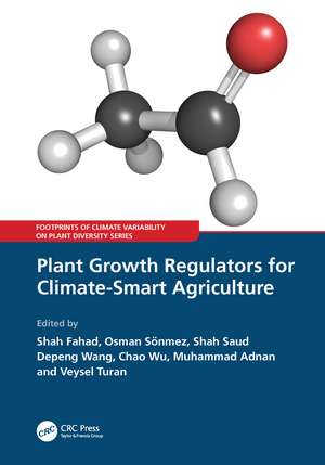 Plant Growth Regulators for Climate-Smart Agriculture de Shah Fahad