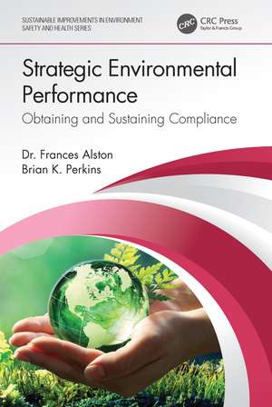 Strategic Environmental Performance: Obtaining and Sustaining Compliance de Frances Alston