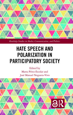 Hate Speech and Polarization in Participatory Society de Marta Pérez-Escolar