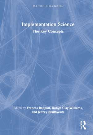 Implementation Science: The Key Concepts de Frances Rapport