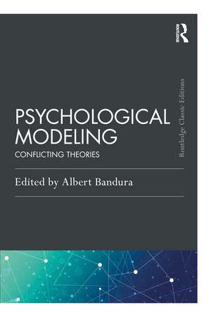 Psychological Modeling: Conflicting Theories de Albert Bandura