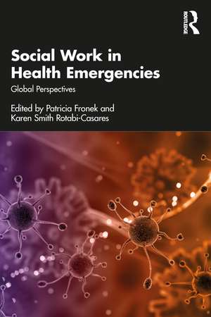 Social Work in Health Emergencies: Global Perspectives de Patricia Fronek