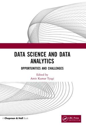 Data Science and Data Analytics: Opportunities and Challenges de Amit Kumar Tyagi