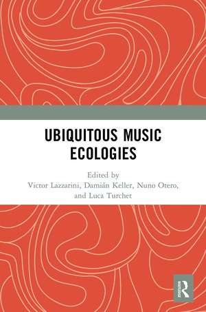 Ubiquitous Music Ecologies de Victor Lazzarini