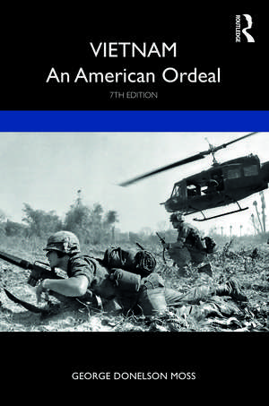 Vietnam: An American Ordeal de George Donelson Moss