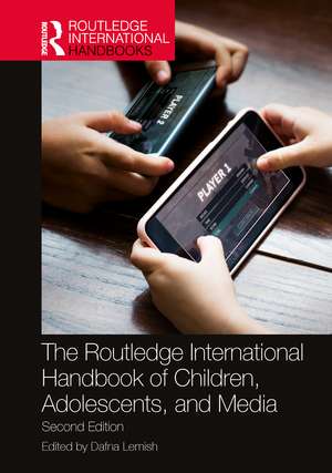 The Routledge International Handbook of Children, Adolescents, and Media de Dafna Lemish