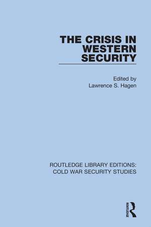 The Crisis in Western Security de Lawrence S. Hagen