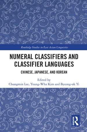 Numeral Classifiers and Classifier Languages: Chinese, Japanese, and Korean de Chungmin Lee