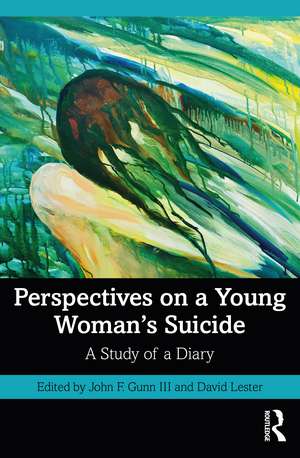 Perspectives on a Young Woman's Suicide: A Study of a Diary de John F. Gunn III